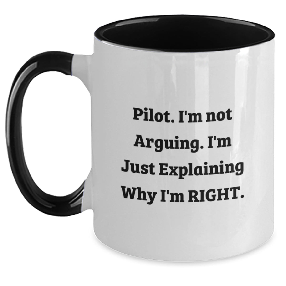 Pilot Gifts from Friends and Family - Two Tone Coffee Mug with Funny Quote 'Pilot I'm Not Arguing I'm Just Explaining Why I'm Right' - Christmas Unique Gifts for Pilots - Main