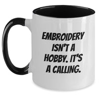 Load image into Gallery viewer, Embroidery Isn&#39;t A Hobby, It&#39;s A Calling! Funny Birthday Unique Gifts for Embroidery Lovers from Friends - Main
