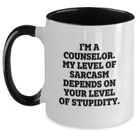 Load image into Gallery viewer, Funny Counselor Gifts from Friends, Christmas Unique Mugs for Men or Women - Two Tone Coffee Mug with &#39;I&#39;m A Counselor, My Level Of Sarcasm Depends On Your Level Of Stupidity&#39; - Main
