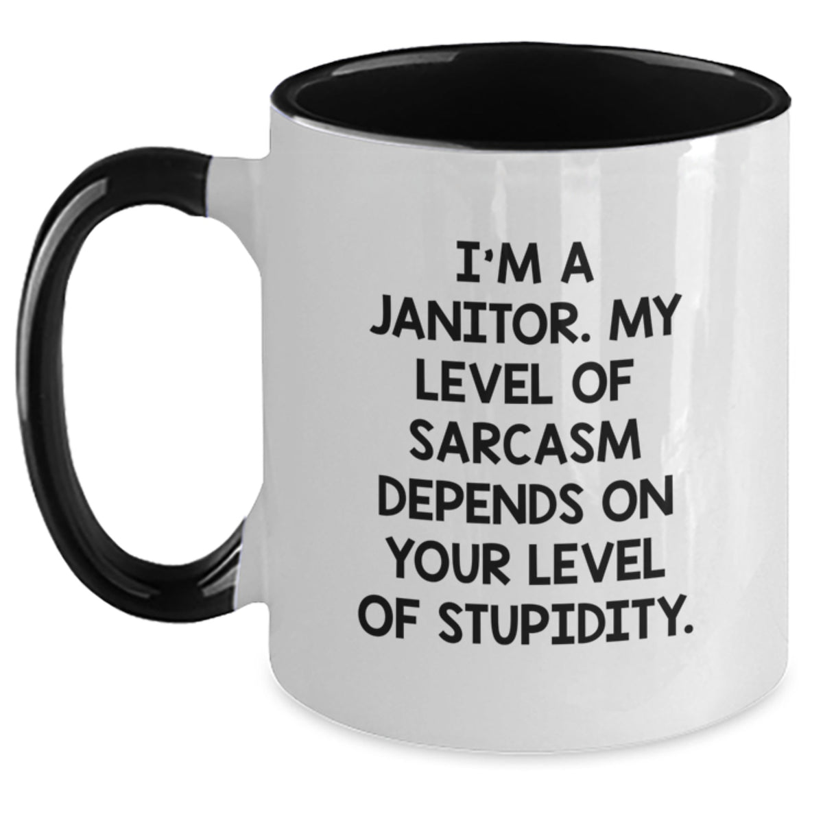 Janitor Gifts from Friends to Janitors, Funny Two Tone Coffee Mug for Graduation, I'm A Janitor. My Level Of Sarcasm Depends On Your Level Of Stupidity., Unique Gifts for Janitors - Main