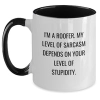 Load image into Gallery viewer, Roofer Gifts from Friends and Family, Sarcasm Mugs for Men and Women, Christmas Unique Coffee Mugs for Roofer, Two Tone Coffee Mug with Funny Quote, Gift for Roofer - Main
