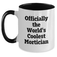 Load image into Gallery viewer, Gifts for Mortician, Funny Two Tone Coffee Mug, Officially The World&#39;s Coolest Mortician Quote, Christmas Unique Gifts from Men, Women, Friends, or Family - Main
