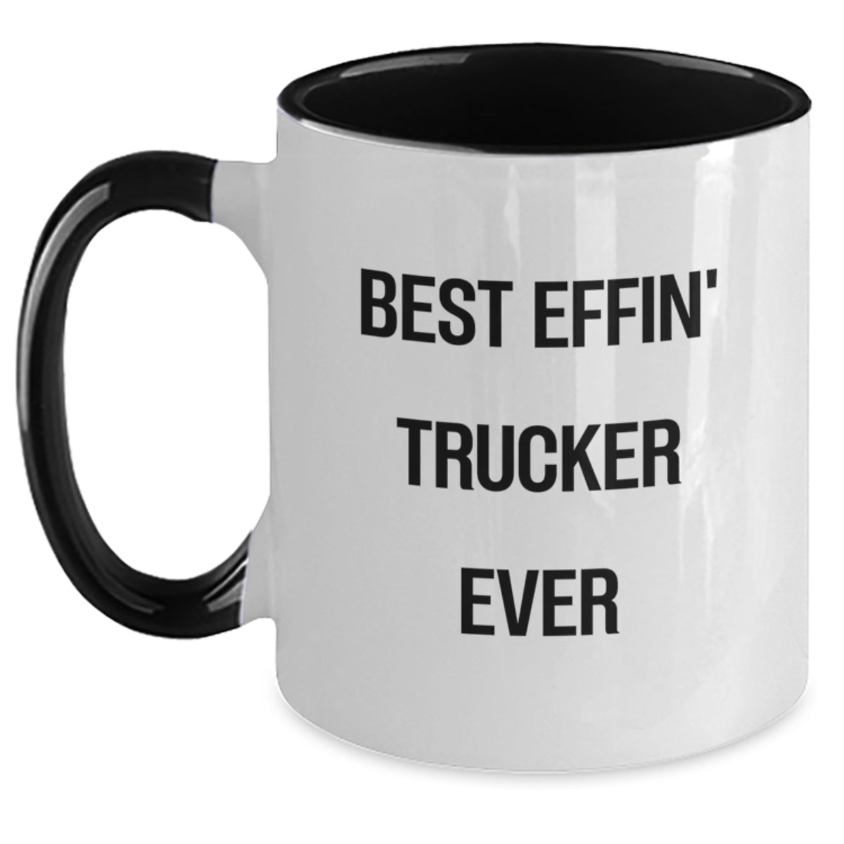 Truckers' Favorite Funny Gift, Best Effin' Trucker Ever Quote, Two Tone Coffee Mug for Men, Birthday Unique Gifts from Friends, Gifts for Him - Main