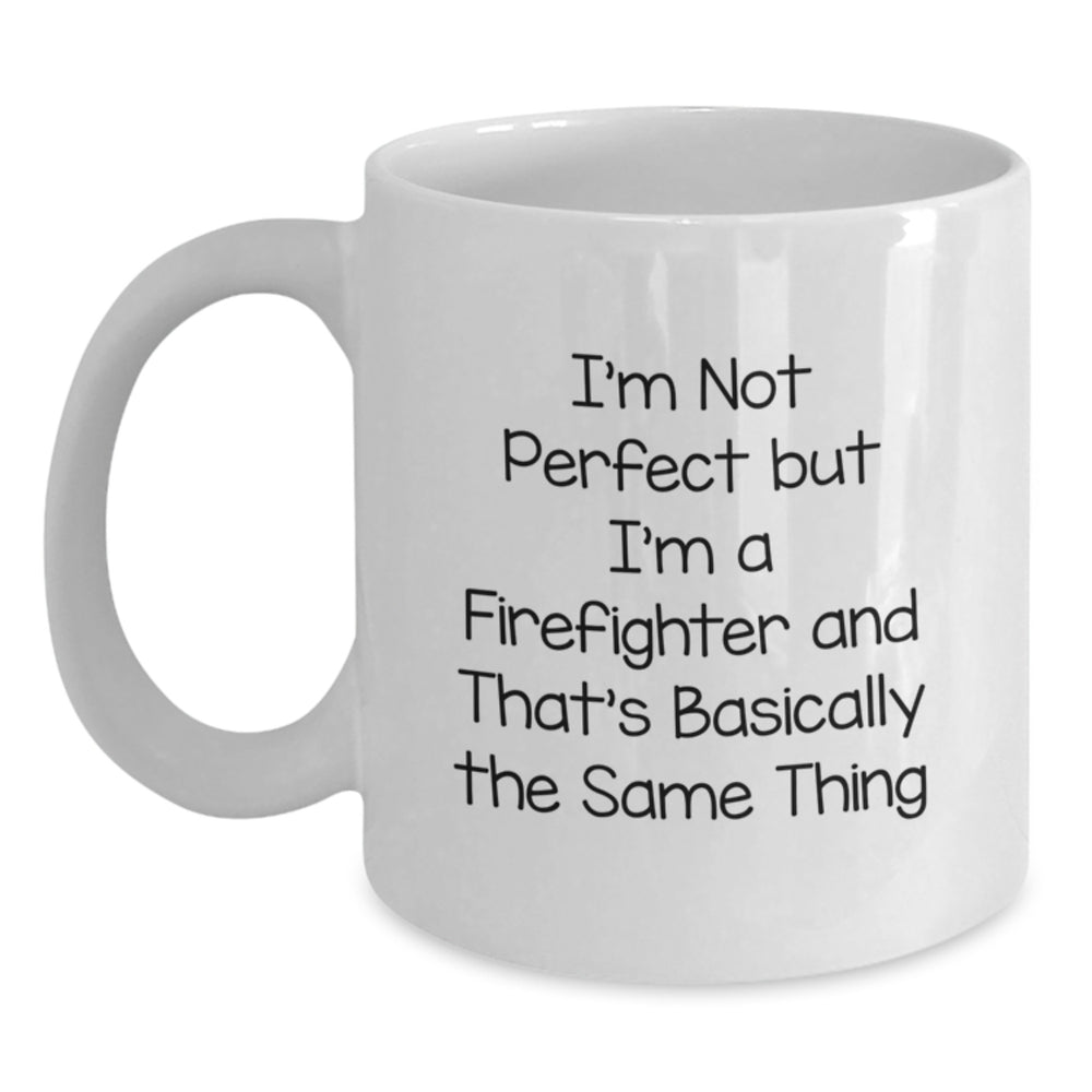 Firefighter Gifts, Funny Quote, White Coffee Mug - Gifts from Friends, Coworkers, Family for Firefighters Graduation - Unique Graduation Gifts for Him, Her, or Firefighter - Main