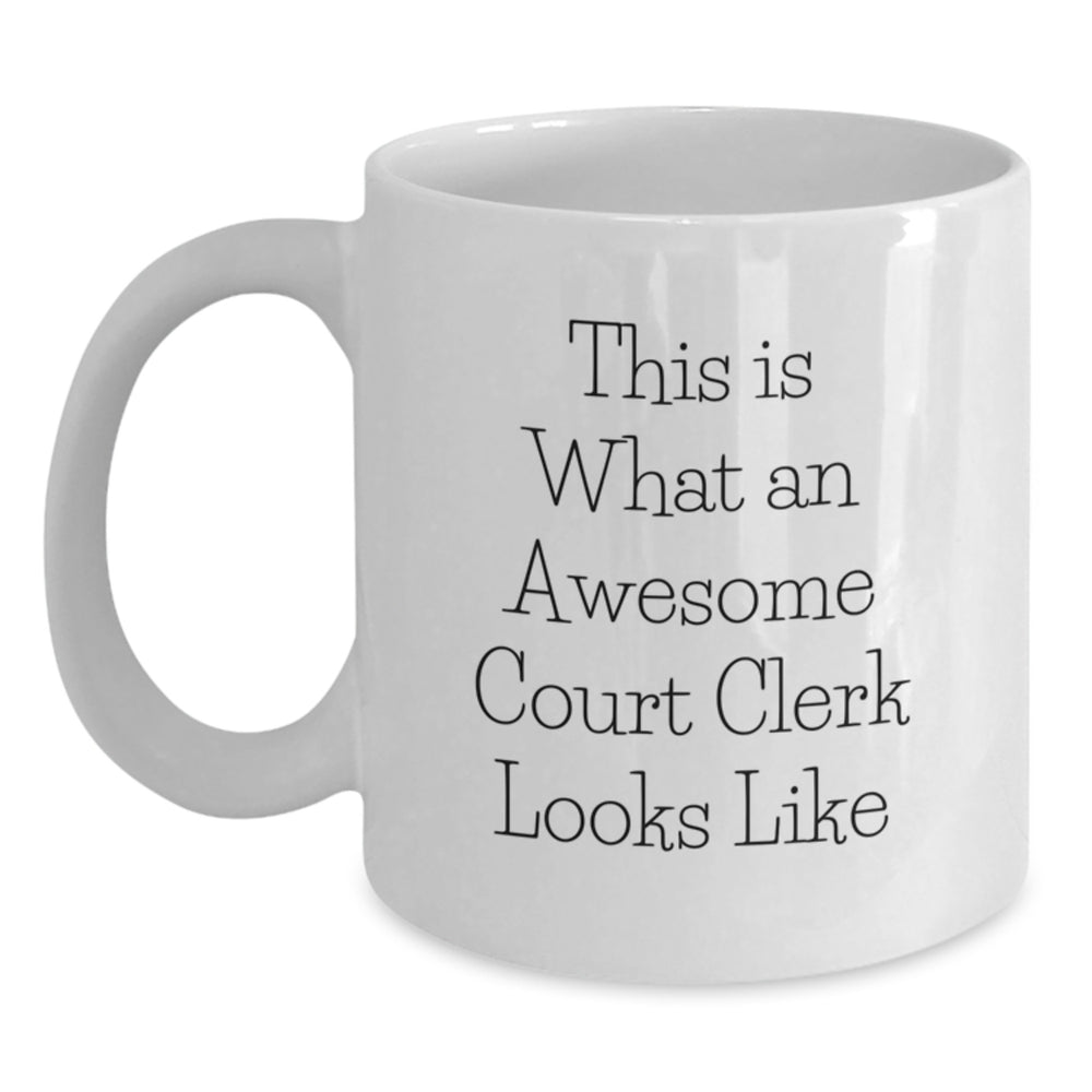 Funny Court Clerk Gifts from Friends for Court Clerk Graduation White Coffee Mug, This Is What An Awesome Court Clerk Looks Like - Main