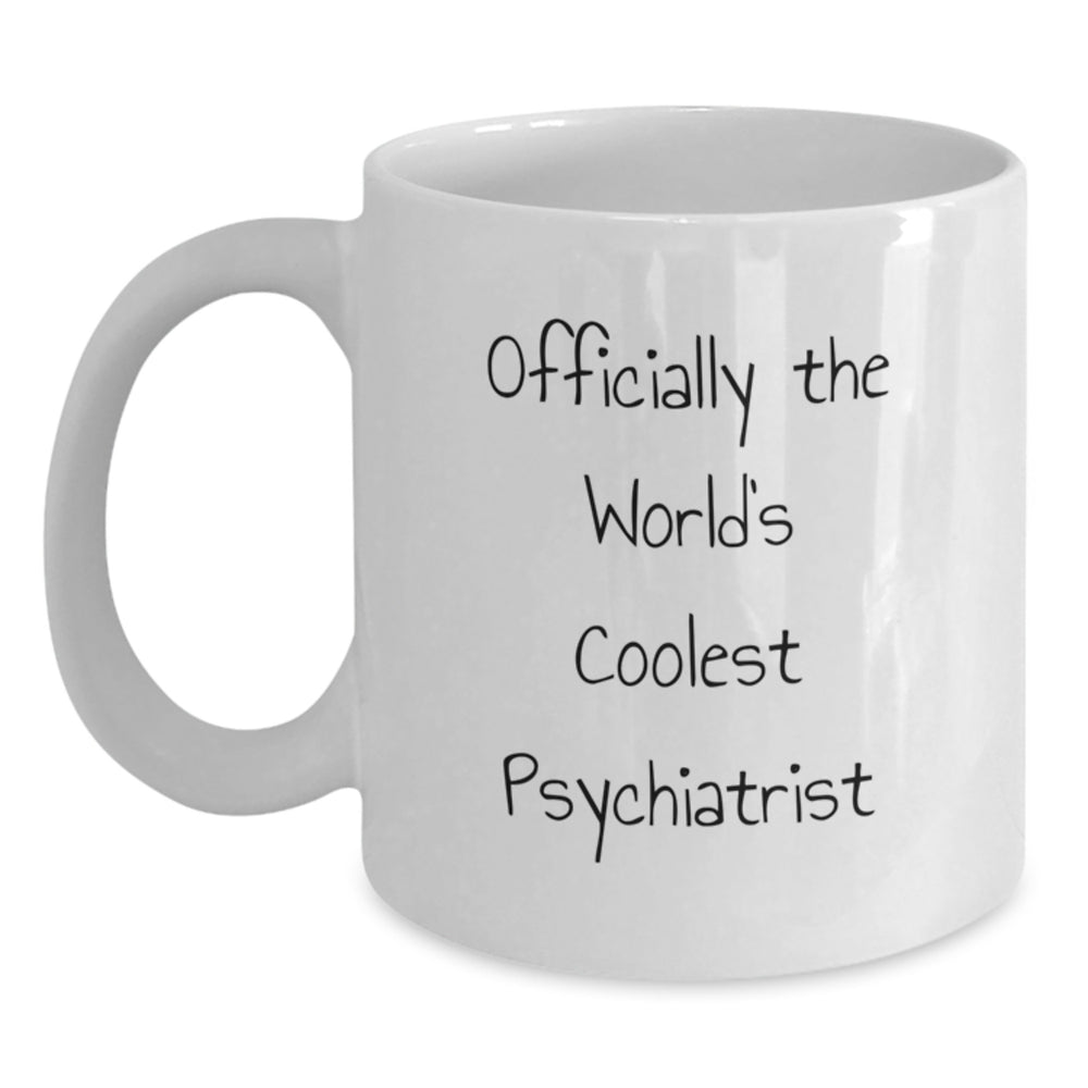Officially The World's Coolest Psychiatrist Psychiatrist Gifts from Friends to Friends Christmas Unique Mugs White Coffee Mug - Main