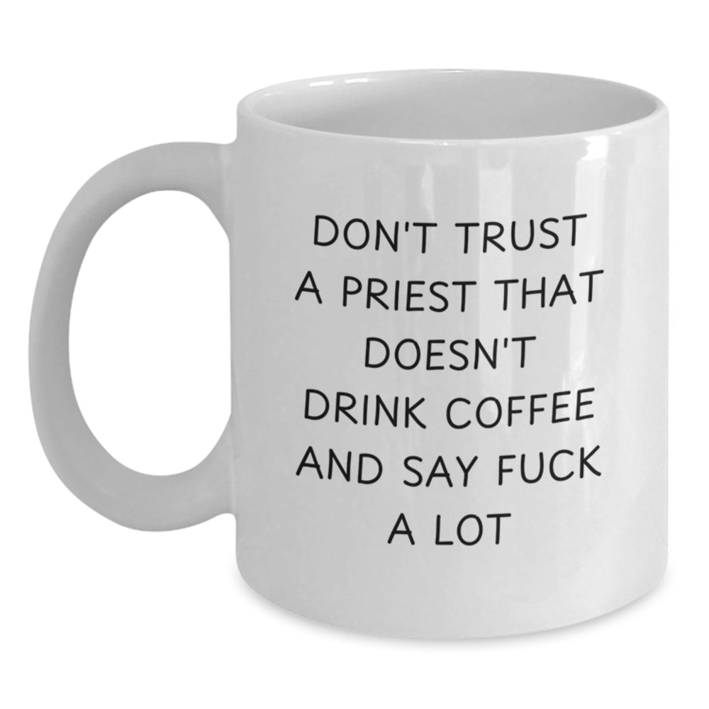 Funny Priest Quotes Gifts from Men for Christmas Unique White Ceramic Coffee Mug - Main