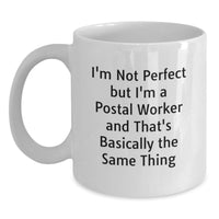 Load image into Gallery viewer, Funny Postal Worker Quotes Gifts from Men to Friends on Birthday - White Coffee Mug, 11oz or 15oz, Ceramic, Microwave &amp; Dishwasher Safe - Main
