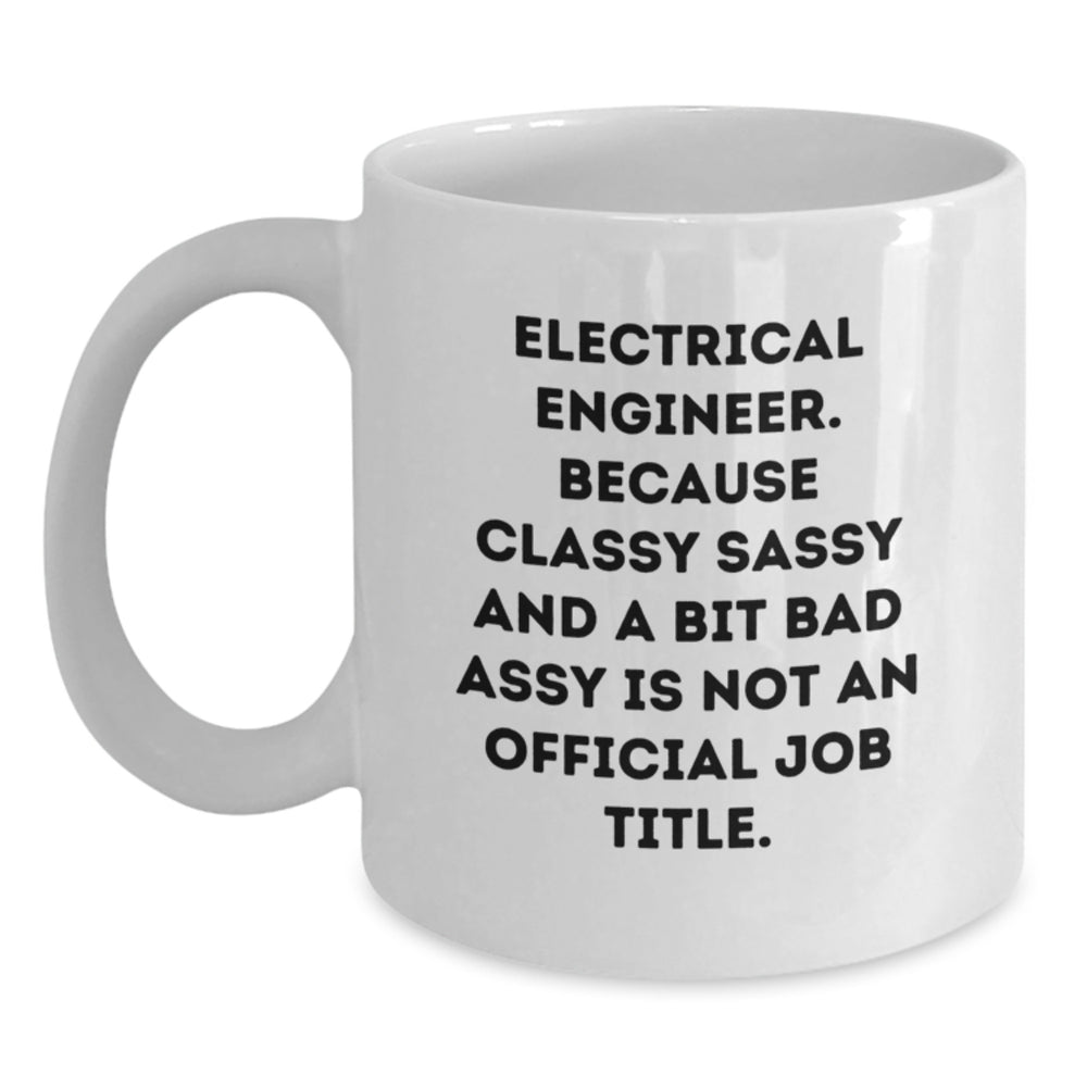 Funny Electrical Engineer White Coffee Mug, Gifts for Him from Friends, Unique Christmas Unique Gifts - Main