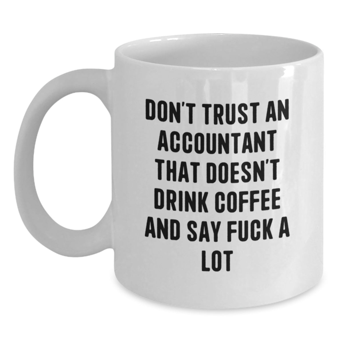 Funny Accountant Gifts from Friends for Men, White Coffee Mug with Don't Trust an Accountant Quote, Unique Christmas Memorable Presents for Coworkers - Main