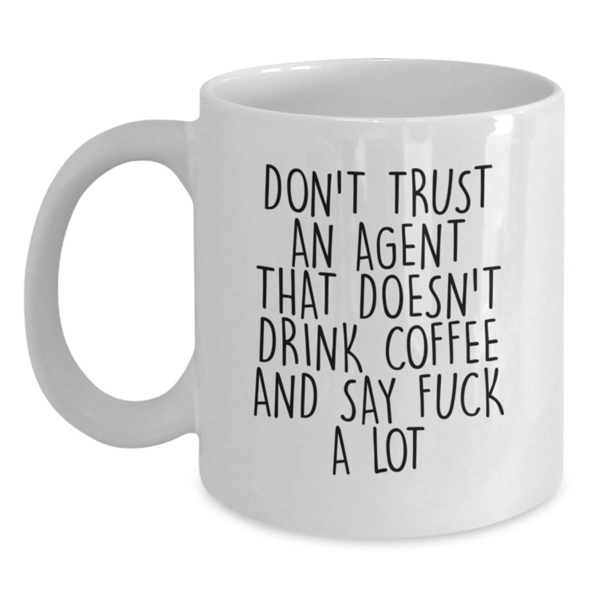 Funny Agent Gifts, White Coffee Mugs for Agent, Don't Trust An Agent That Doesn't Drink Coffee And Say F--k A Lot, Gifts from Men to Agent for Christmas - Main