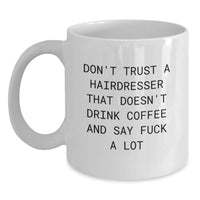 Load image into Gallery viewer, Funny Hairdresser Gifts from Friends and Family - &#39;Don&#39;t Trust...&#39; White Coffee Mug for Birthday - Main
