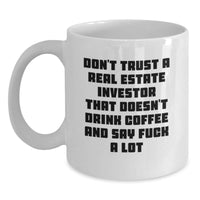 Load image into Gallery viewer, Funny Real Estate Investor Gifts, White Coffee Mug, &#39;Don&#39;t Trust...&#39; - Gifts from Friends, Unique Graduation Gifts for Real Estate Investor Men - Main
