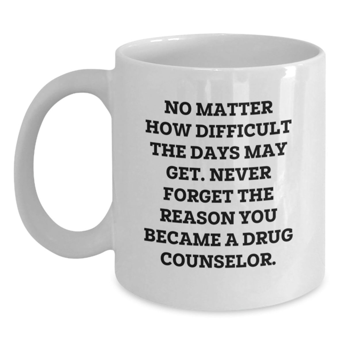 Inspirational Gifts from Family or Friends for Drug Counselor, Funny White Coffee Mug for Christmas - Main