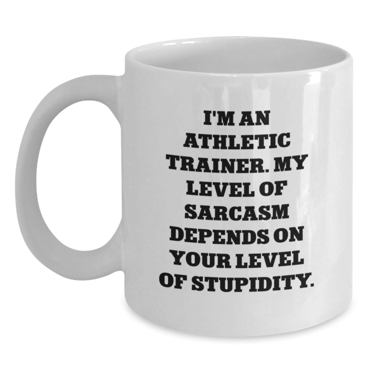 Laughter and Sarcasm for the Athletic Trainer - 'I'm An Athletic Trainer...' White Coffee Mug, Gifts from Friends, Perfect for Birthday - Main