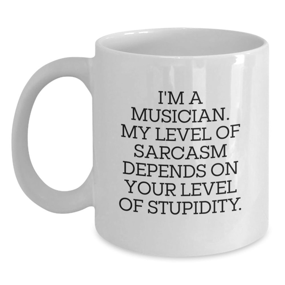 Funny Musician Gifts for Men, White Coffee Mug, Sarcasm Humor Quote, Gifts from Friends, Christmas Unique Presents - Main