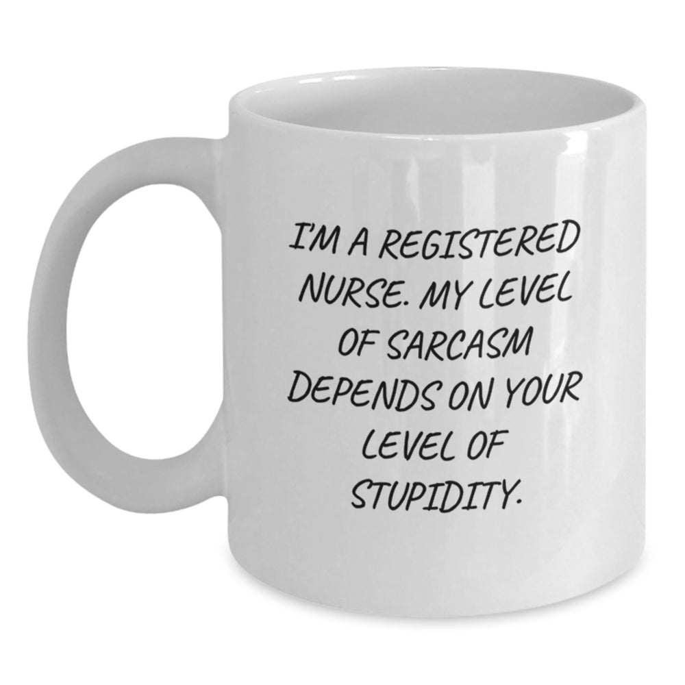 Funny Registered Nurse Gifts, Quirky White Coffee Mug for Birthday, 'I'm A Registered Nurse' Sarcasm Quote, 11oz or 15oz Ceramic Mug - Main