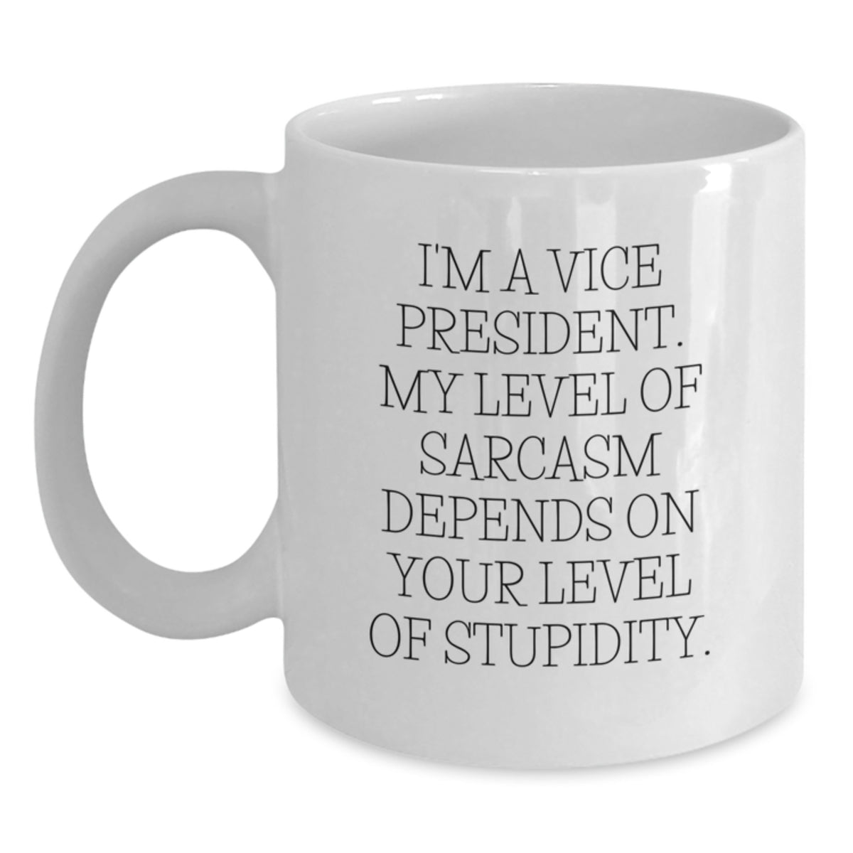 Funny Vice President Christmas Unique Gifts from Men to Vice President, Sarcasm Quotes White Coffee Mug for Vice President - Main