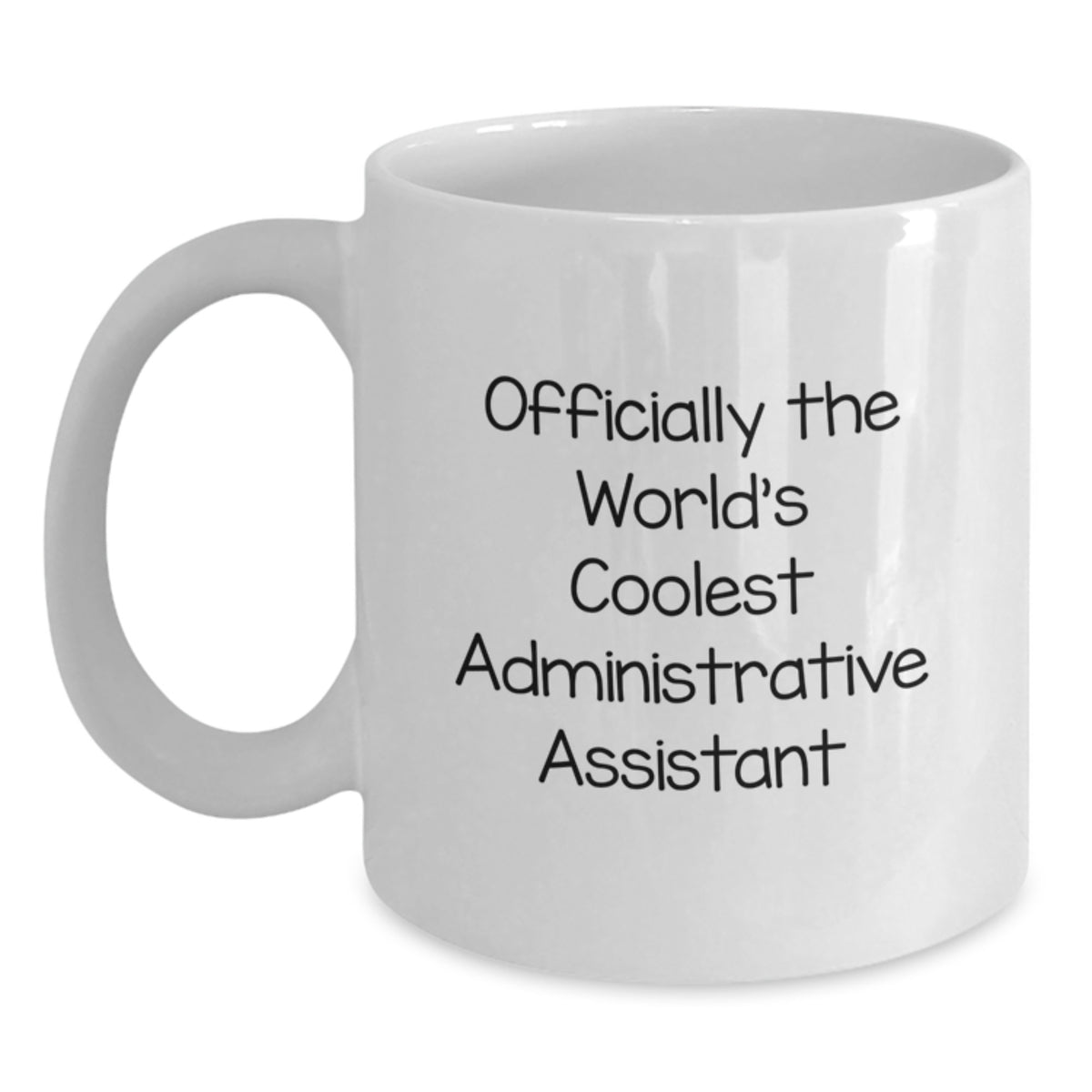 Funny Gifts for Administrative Assistant, World's Coolest Quote on White Coffee Mug, Gifts from Friends and Family, Perfect Christmas Unique Gifts for Men and Women - Main