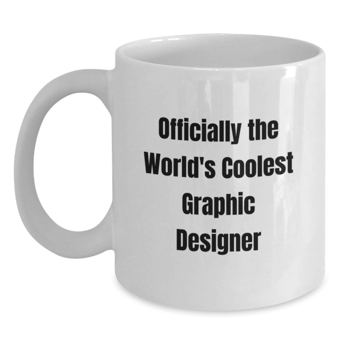Funny Gifts from Friends for Graphic Designer Officially The World's Coolest Graphic Designer - White Coffee Mug for Graduation - Main