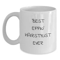 Load image into Gallery viewer, Funny Hairstylist White Coffee Mug Gifts from Friends for Christmas - Best Effin&#39; Hairstylist Ever - Main
