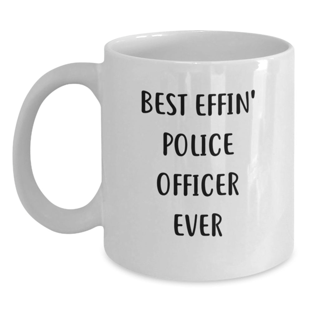 Funny Police Officer Gifts from Men to Best Effin' Police Officer Ever, White Coffee Mug for Police Officer, Christmas Unique Gifts for Men, White 11oz or 15oz Ceramic Mug - Main