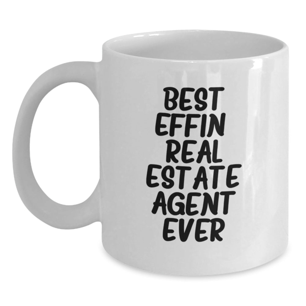 Funny White Coffee Mugs Gifts for Real Estate Agents, Best Effin' Ever, Christmas Unique Ideas for Women - Main