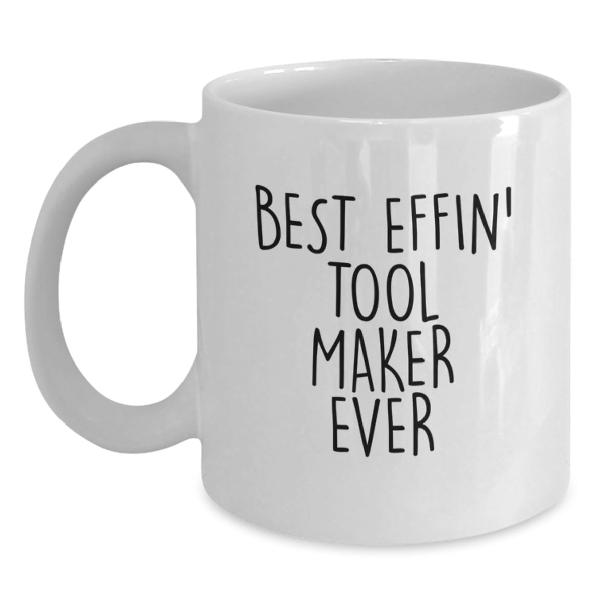 Funny Tool Maker Gifts from Friends, Unique White Coffee Mugs for Men, Best Effin' Tool Maker Ever, Christmas Unique Gifts - Main
