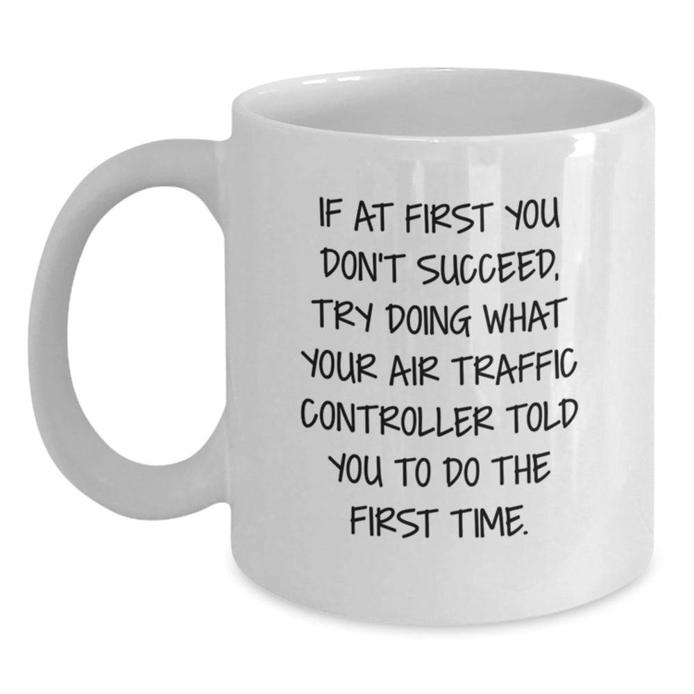 Funny Air Traffic Controller Gifts from Friends - White Coffee Mug for Men, Women, Coworkers, or Family - Christmas Unique Presents - Main