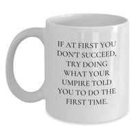 Load image into Gallery viewer, Umpire White Coffee Mug Gifts from Friends Unique Funny Christmas Memorable Presents for Umpire Enthusiasts - Main

