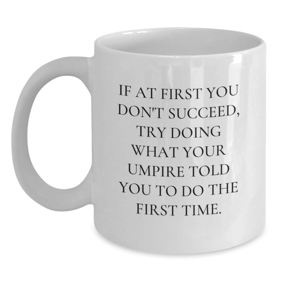 Umpire White Coffee Mug Gifts from Friends Unique Funny Christmas Memorable Presents for Umpire Enthusiasts - Main