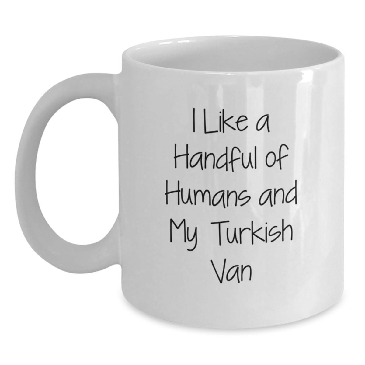 Christmas Unique Gifts for Turkish Van Cat Lovers, Funny Quote 'I Like A Handful Of Humans And My Turkish Van' on White Ceramic Coffee Mug - Main