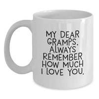 Load image into Gallery viewer, Funny Gramps Gifts, White Coffee Mugs, My Dear Gramps Always Remember How Much I Love You, Christmas Unique Gifts from Family - Main
