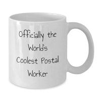 Load image into Gallery viewer, Funny Postal Worker Gifts from Friends - Officially The World&#39;s Coolest Postal Worker White Coffee Mug for Men Christmas Unique Gifts - Additional
