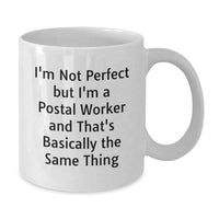 Load image into Gallery viewer, Funny Postal Worker Quotes Gifts from Men to Friends on Birthday - White Coffee Mug, 11oz or 15oz, Ceramic, Microwave &amp; Dishwasher Safe - Additional
