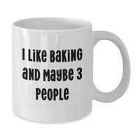 Load image into Gallery viewer, I Like Baking And Maybe 3 People Funny White Coffee Mug Gift for Birthday, Gifts from Friends, Perfect for Baking Enthusiasts, White Coffee Mug for Baking Lovers, Birthday Unique Gifts - Additional

