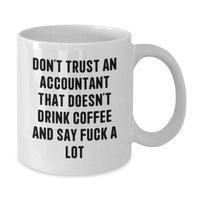 Load image into Gallery viewer, Funny Accountant Gifts from Friends for Men, White Coffee Mug with Don&#39;t Trust an Accountant Quote, Unique Christmas Memorable Presents for Coworkers - Additional
