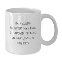 Load image into Gallery viewer, Claims Adjuster Sarcasm White Coffee Mug Gifts for Men from Family - Funny Birthday Unique Gifts - Additional
