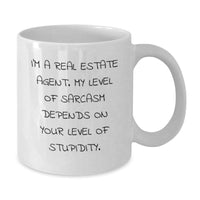 Load image into Gallery viewer, Funny Real Estate Agent Gifts for Birthday, White Coffee Mug with Sarcasm Quote, Gifts from Friends, Unique Present for Women, Men, or Coworkers - Additional
