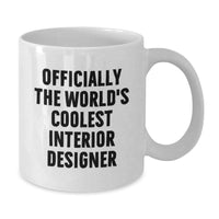 Load image into Gallery viewer, Funny Gifts from Interior Design Enthusiasts to Interior Designers, Officially The World&#39;s Coolest Interior Designer Quote on White Coffee Mug for Christmas Unique Gifts - Additional
