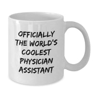 Load image into Gallery viewer, Funny Gifts for Physician Assistant Friends, Officially The World&#39;s Coolest PA White Coffee Mug, Christmas Unique Gifts - Additional
