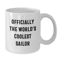 Load image into Gallery viewer, Funny Sailor White Coffee Mug Gifts for Him Officially The World&#39;s Coolest Sailor Birthday Unique Gifts from Friends, Gifts for Sailor Men on Special Occasions - Additional
