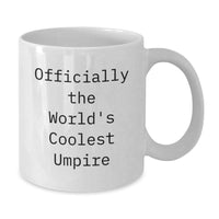 Load image into Gallery viewer, Funny Quotes for Umpire Friends, Officially The World&#39;s Coolest Umpire Christmas Unique Gifts from Men to Umpire, White Coffee Mug for Umpire Lovers - Additional
