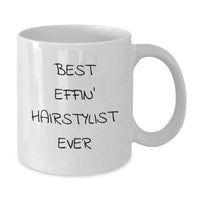 Load image into Gallery viewer, Funny Hairstylist White Coffee Mug Gifts from Friends for Christmas - Best Effin&#39; Hairstylist Ever - Additional
