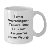 Load image into Gallery viewer, Funny Neurosurgeon Quotes White Coffee Mug Gifts from Friends for Neurosurgeon Men, Unique Christmas Unique Gifts - Additional
