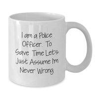 Load image into Gallery viewer, Funny Police Officer Gifts for Men from Friends, White Coffee Mug with I Am A Police Officer Quote, Christmas Unique Presents - Additional
