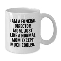 Load image into Gallery viewer, Funny Christmas Unique Gifts for Funeral Director Mom - White Coffee Mug, Ideal Gifts from Friends, Family, or Coworkers for Women Who Make a Difference - Additional

