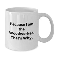 Load image into Gallery viewer, Woodworker Funny Quote White Coffee Mug Gifts from Men to Woodworker for Birthday, Unique Woodworker Gifts, Funny White Coffee Mug for Woodworker - Additional
