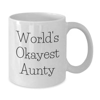 Load image into Gallery viewer, Funny Aunty Gifts for Her, White Coffee Mug with &#39;World&#39;s Okayest Aunty&#39; Quote, Gifts from Friends, Family, or Colleagues for Aunty&#39;s Graduation, Unique and Humorous Aunty Mugs for Her - Additional
