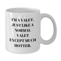 Load image into Gallery viewer, Valet Gifts, Funny Quote White Coffee Mug, Gifts from Friends to Family, 11oz or 15oz Capacity, Microwave and Dishwasher Safe - Additional
